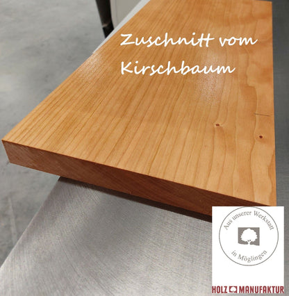 Holzmanufaktur Zuschnitt Kirschbaum Zuschnitt Stärke: 28mm